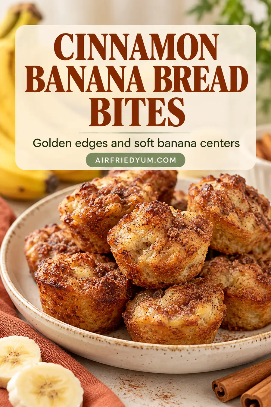 Pinterest pin for Air Fryer Cinnamon Banana Bread Bites with a realistic finished-dish photo and recipe headline